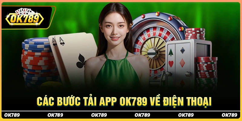 Các bước cài đặt app ok789 cho mọi thiết bị