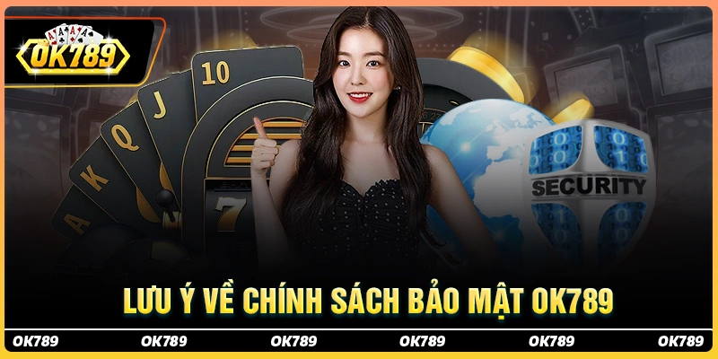Những điều người chơi nên biết về chính sách bảo mật ok789